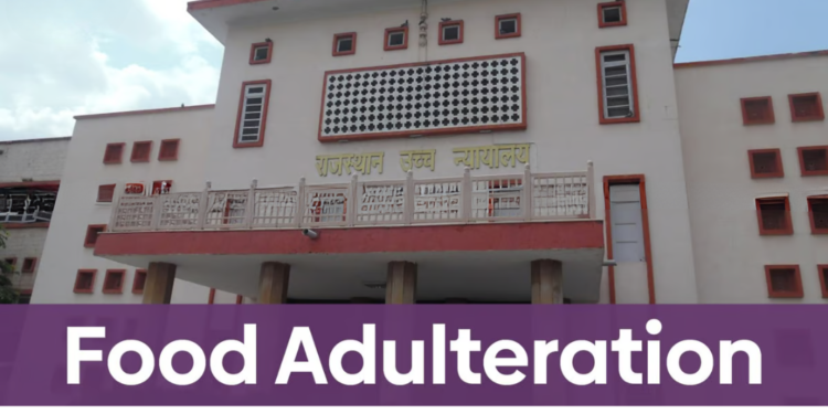 Rajasthan High Court Takes Suo Motu Cognizance of Food Adulteration