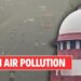 “Delhi must not become the world’s most polluted city,” Supreme Court urged amid rising air quality concerns.